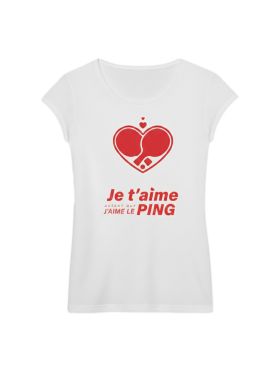 T-shirt Femme Je t'aime autant que j'aime le Ping